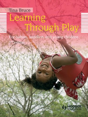cover image of Learning Through Play, For Babies, Toddlers and Young Children